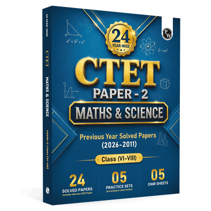 PW CTET Paper 2 Maths and Science PYQ Book | 24 Yearwise Previous Year Solved Papers PYQ (2026-2011) Class 6 - 8 For 2026 Exams | 5 Practice Sets and OMR Sheets | English Edition