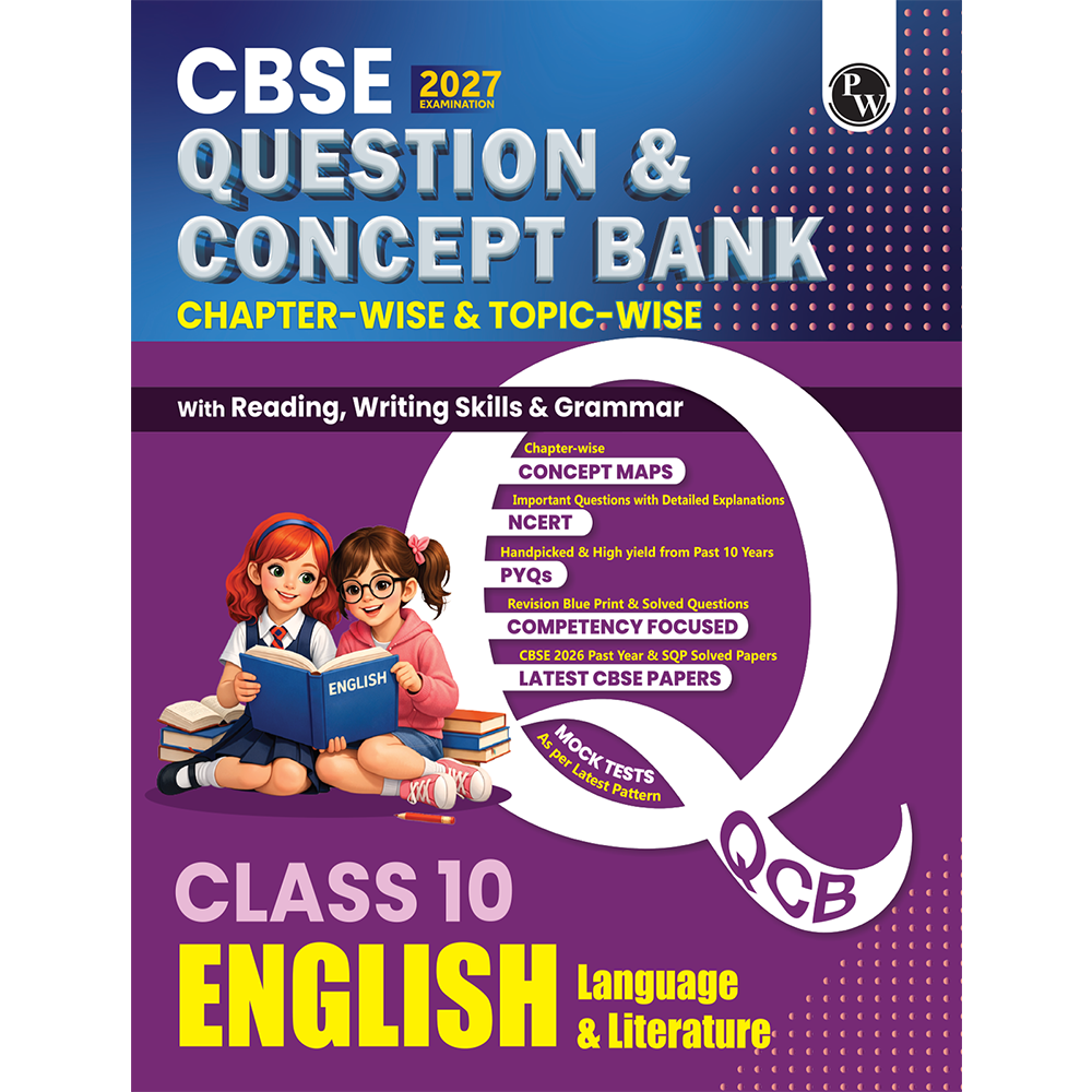 PW CBSE Question & Concept Bank (QCB) Class 10 English Language & Literature Chapter-wise and Topic-wise Solved Questions For 2027 Board Exams with 50% Competency Based Question