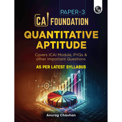 CA Foundation Paper 3 - Quantitative Aptitude By Anurag Chauhan 3rd Edition | Including PYQs, MTP, RTP and All Important Questions | Latest Syllabus For 2024 Exams