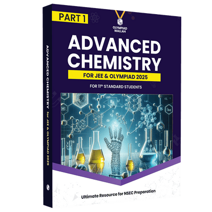 Olympiad Wallah NSEC Class 11 Advanced Chemistry (Part 1) For JEE & Olympiad 2025 | Problems For Analytical Skills | Ideal For NSEC and INChO