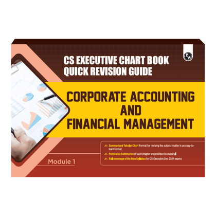 CS Executive Chart Books Quick Revision Guide Corporate Accounting and Financial Management (Module 1)