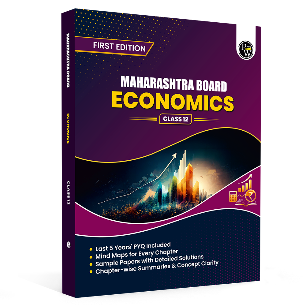 PW Maharashtra Board Economics for Class 12 | Includes 5 Years of Solved PYQs, Mind Maps, & Summaries for Quick Revision