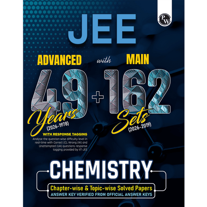 PW JEE Advanced 49 Years (2026-1978) with JEE Main 162 Sets Chemistry PYQs (2026-2019) | Chapterwise and Topicwise Solved Papers For JEE Main & Advanced 2027 Exams