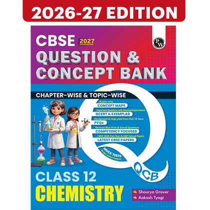 PW CBSE Question & Concept Bank (QCB) Class 12 Chemistry Chapter-wise and Topic-wise Solved Questions By Shourya Mam & Aakash Sir For 2027 Board Exams with 50% Competency Based Question