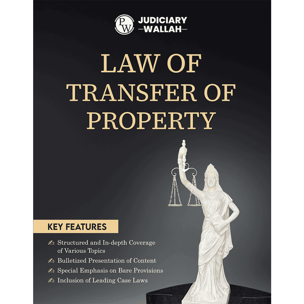 Judiciary Law of Transfer of Property | Complete Guide For Judicial Service Exam Prep | Case Laws, Legal Maxim, In-Depth Coverage of Key Concepts & Detailed Analysis