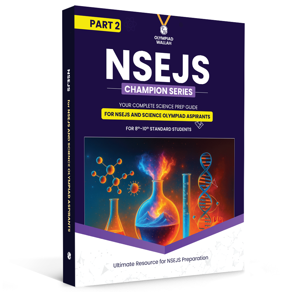 PW Olympiad Wallah NSEJS Class 8th-10th Science (Part 2) For 2026 | For NSEJS, INJSO, IJSO Exam | Expert Crafted Content | PYQ, Practice Questions, Detailed Solutions