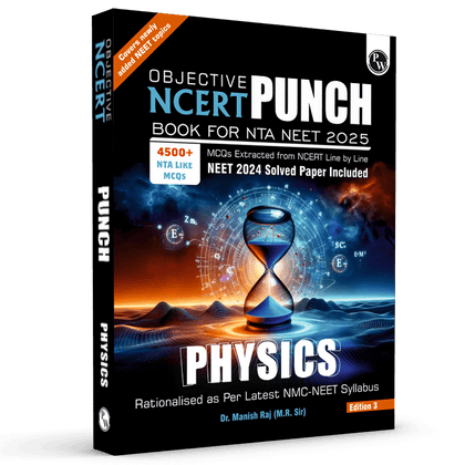 Objective NCERT Punch Physics For NEET 2025 by Dr. Manish Raj (MR Sir) l Updated with New Topics and Rationalised As per NMC NEET Syllabus with NEET 2024 Solved Paper