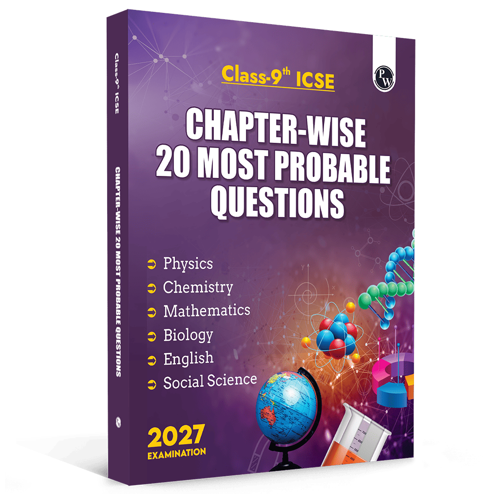 ICSE Class 9 Chapter-Wise 20 Most Probable Questions For 2027 Board Exams | Physics, Chemistry, Biology, Maths, English, & Social Science as Per Latest Syllabus