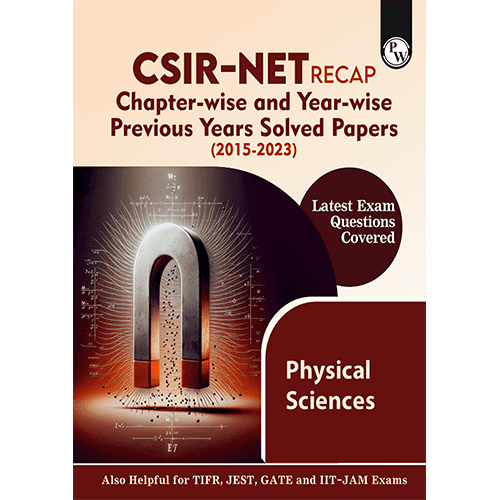 CSIR - NET Recap Physical Sciences Chapterwise and Yearwise Previous Years Solved Papers (2015-2023) Latest December Exam Questions Covered