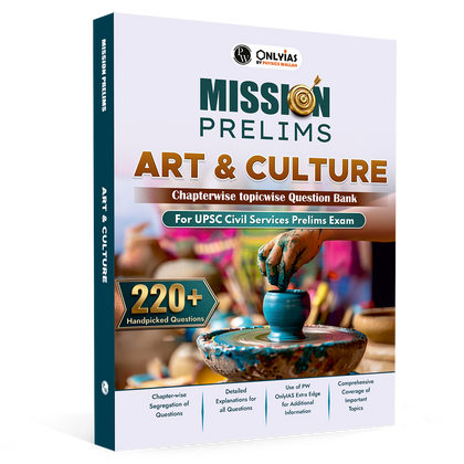 UPSC Mission Prelims Art and Culture Chapterwise Topicwise Question Bank | 220+ Handpicked Questions & Important Topics Covered with Detailed Explanation