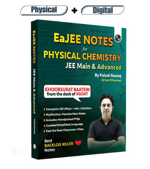 Digital-Book + EaJEE Handwritten Notes For Physical Chemistry By Faisal Razaq | Chapterwise and Topicwise 1200+ Questions | Complete JEE Main & Advanced Syllabus | Handpicked PYQs