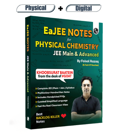 Digital-Book + EaJEE Handwritten Notes For Physical Chemistry By Faisal Razaq | Chapterwise and Topicwise 1200+ Questions | Complete JEE Main & Advanced Syllabus | Handpicked PYQs