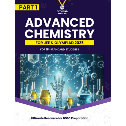 Olympiad Wallah NSEC Class 11 Advanced Chemistry (Part 1) For 2026 | For NSEC, INChO & IChO Exam | Expert Crafted Content | PYQ, Practice Questions, Detailed Solutions