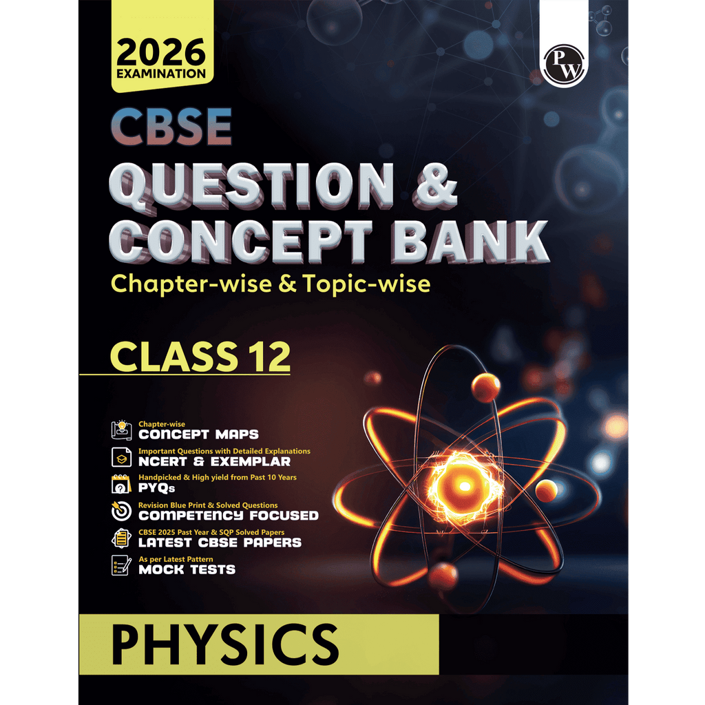 CBSE Question & Concept Bank (QCB) Class 12 Physics Chapter-wise and Topic-wise Solved Questions For 2026 Exams with 50% Competency Based Question