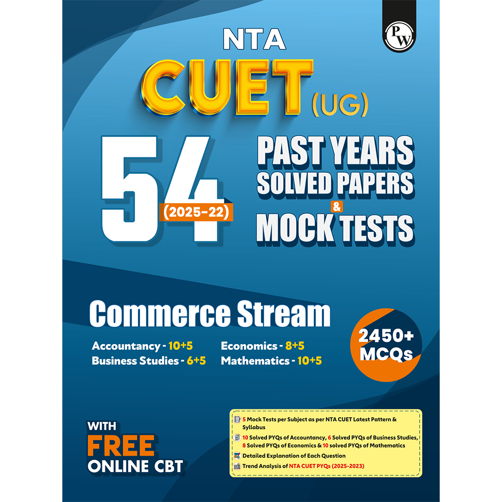 PW NTA CUET (UG) Commerce PYQ Stream 54 Past Years Solved Papers (2025-2022) & Mock Tests For Exam 2026 | 2450+ MCQs with Free Online CBT