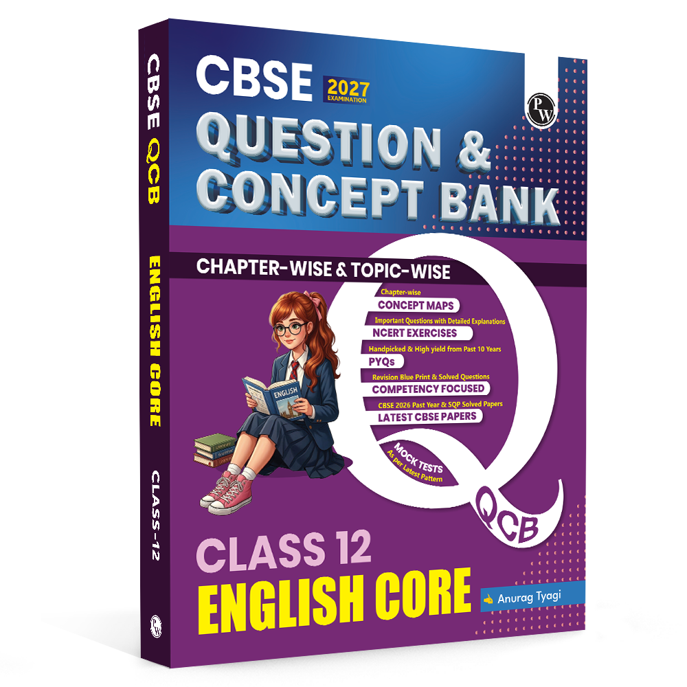 PW CBSE Question & Concept Bank (QCB) Class 12 English Core Chapter-wise and Topic-wise Solved Questions By Anurag Sir For 2027 Board Exams with 50% Competency Based Question