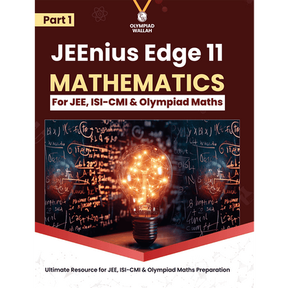 Olympiad Wallah JEEnius Edge 11 Mathematics (Part 1) For 2026 | For JEE, ISI-CMI, IOQM, RMO & Maths Olympiad Exam | Logical & Analytical Problem Sets, JEE-Level Challenges