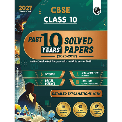 PW CBSE Class 10 PYQs - Past 10 Years Solved Papers For 2027 Board Exams | Delhi & Outside Delhi with Multiple Sets of 2026 | Science, Maths, Social Science, English | NCERT References