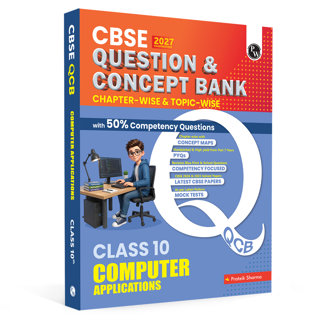 PW CBSE Question & Concept Bank Class 10 Computer Application 2027 Chapterwise & Topicwise By Prateik Sharma | NCERT Important Questions Concept Maps PYQs Mock Test 50% Competency Based Questions