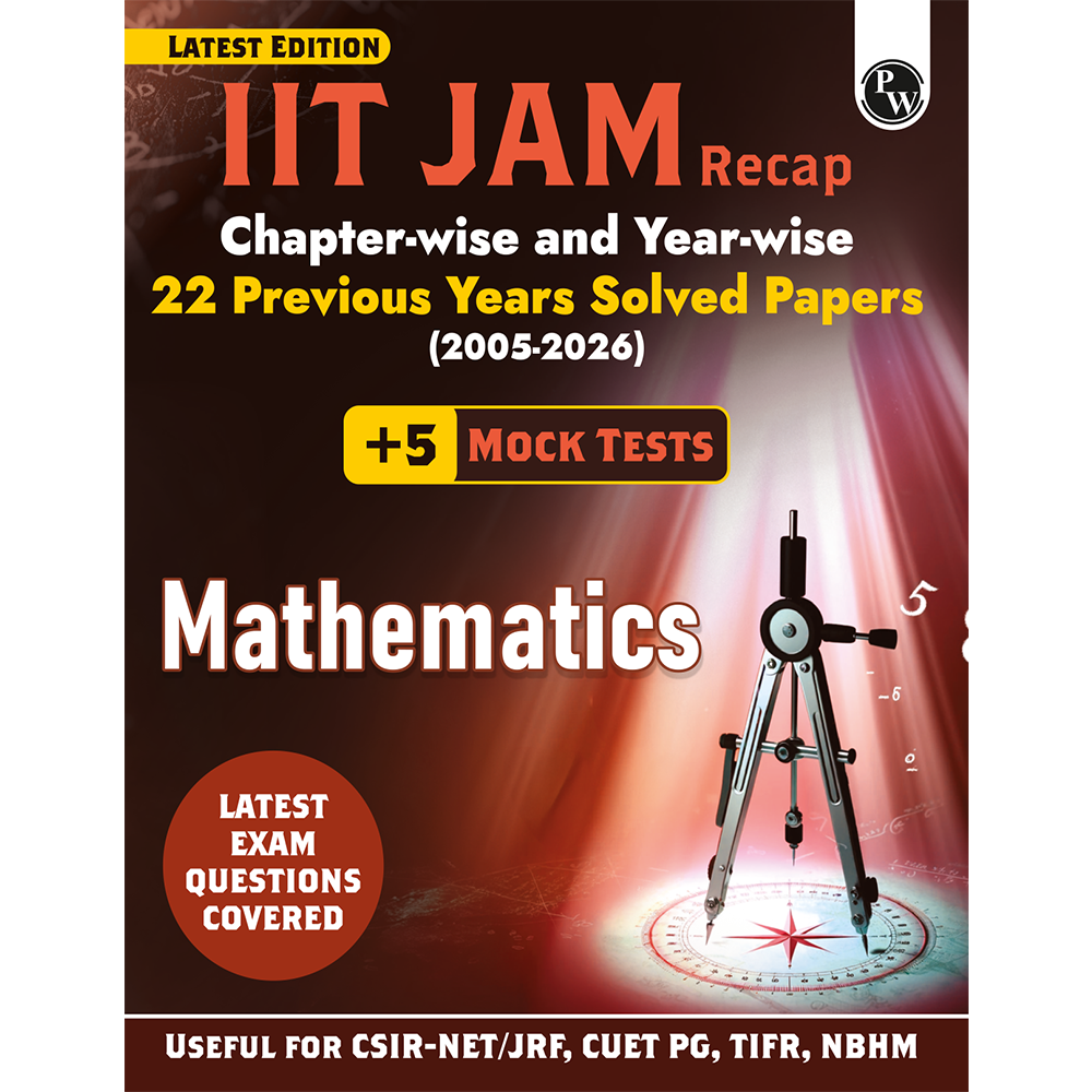 PW IIT JAM Recap 22 Years Mathematics PYQ Chapterwise & Yearwise Previous Year Solved Papers (2026-2005) with 5 Mock Tests l Latest Exam Questions Covered