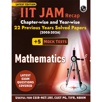 PW IIT JAM Recap 22 Years Mathematics PYQ Chapterwise & Yearwise Previous Year Solved Papers (2026-2005) with 5 Mock Tests l Latest Exam Questions Covered