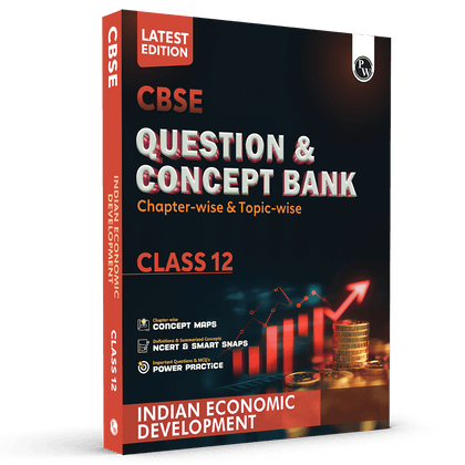 CBSE Question & Concept Bank (QCB) Class 12 Indian Economic Development Chapter-wise and Topic-wise Solved Questions For 2026 Exams with Competency Based Question
