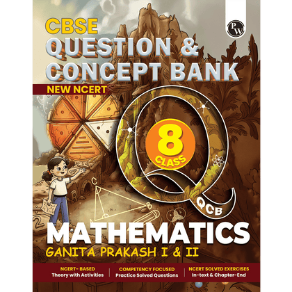 PW Concept & Question Bank Class 8 New NCERT Mathematics (Ganita Prakash I & II) Book for 2026 Exams| NCERT Based Theory & Questions with Solutions | Chapter-wise Practice Questions