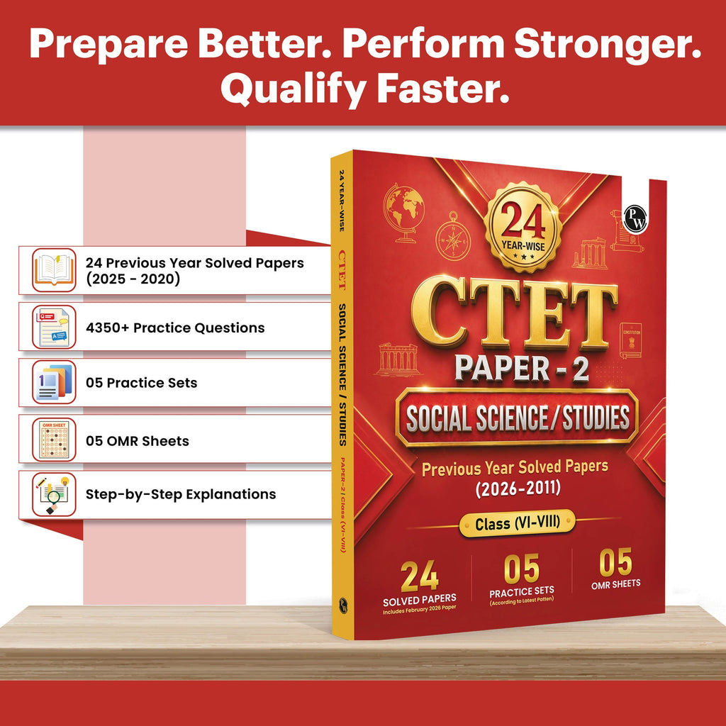 PW CTET Paper 2 Social Science/Studies Book | 24 Yearwise Previous Year Solved Papers PYQ (2026-2011) Class 6 - 8 For 2026 Exams | 5 Practice Sets and OMR Sheets | English Edition