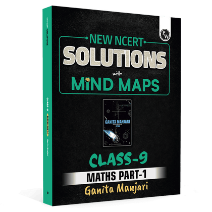 PW New NCERT Class 9 Maths Ganita Manjari Part 1 Textbook Solutions with Mind Maps 2026-27 | Revision Book, Solved NCERT Intext Solutions and End Exercises