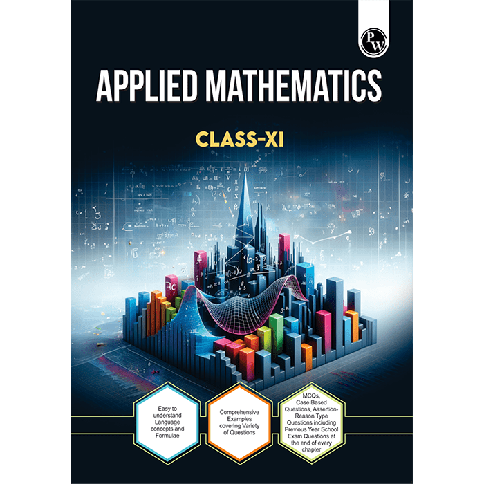 CBSE Class 11 Applied Mathematics Chapter-wise Textbook l 500+ MCQs and Practice Questions with Detailed Solutions and Flowcharts For 2025 Exam