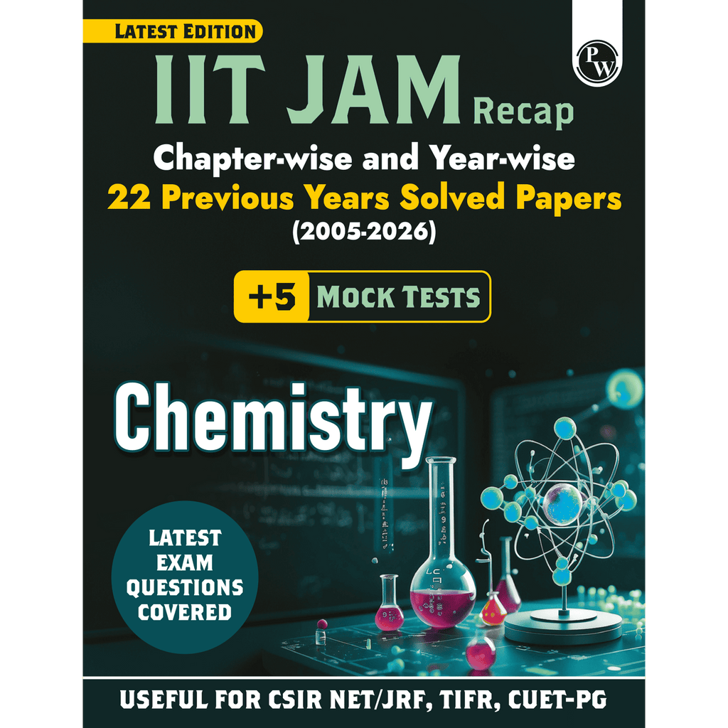 PW IIT JAM Recap 22 Years Chemistry PYQ Chapterwise & Yearwise Previous Year Solved Papers (2026-2005) with 5 Mock Tests l Latest Exam Questions Covered