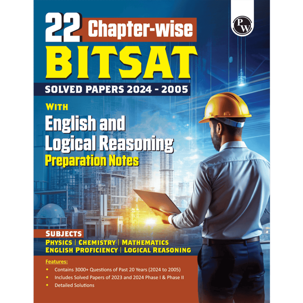 PW 22 Chapterwise BITSAT PYQ Previous Year Question Papers(2024-2005) with English and Logical Reasoning Preparation Notes | 3000+ PYQs For 2025 Exams | Physics, Chemistry & Mathematics