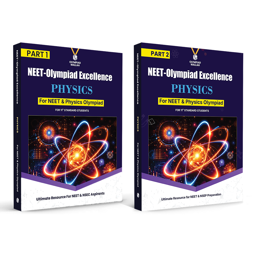 Olympiad Wallah NEET-Olympiad Excellence Class 11 Physics (Part 1 & 2) For 2026 | For NSEP, NEET, INPhO & IPhO Exam | Expert Crafted Content | PYQ, Challenging Problems with Detailed Solutions