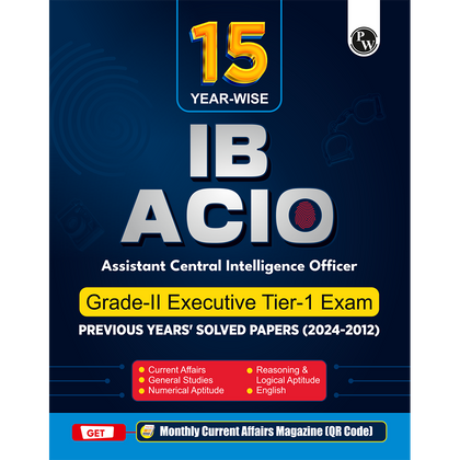 15 Yearwise IB ACIO (Assistant Central Intelligence Officer) Grade-ll Executive Tier-1 Solved Papers (2024-2012) PYQs For Exam 2025-26 English Edition