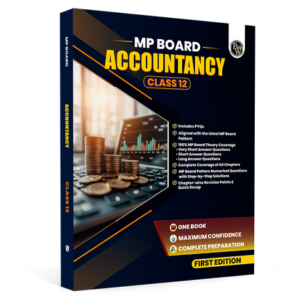 PW MP Board Accountancy Book For Class 12 | Includes PYQs, Complete Syllabus Coverage Aligned with Latest Pattern & Quick Revision Notes