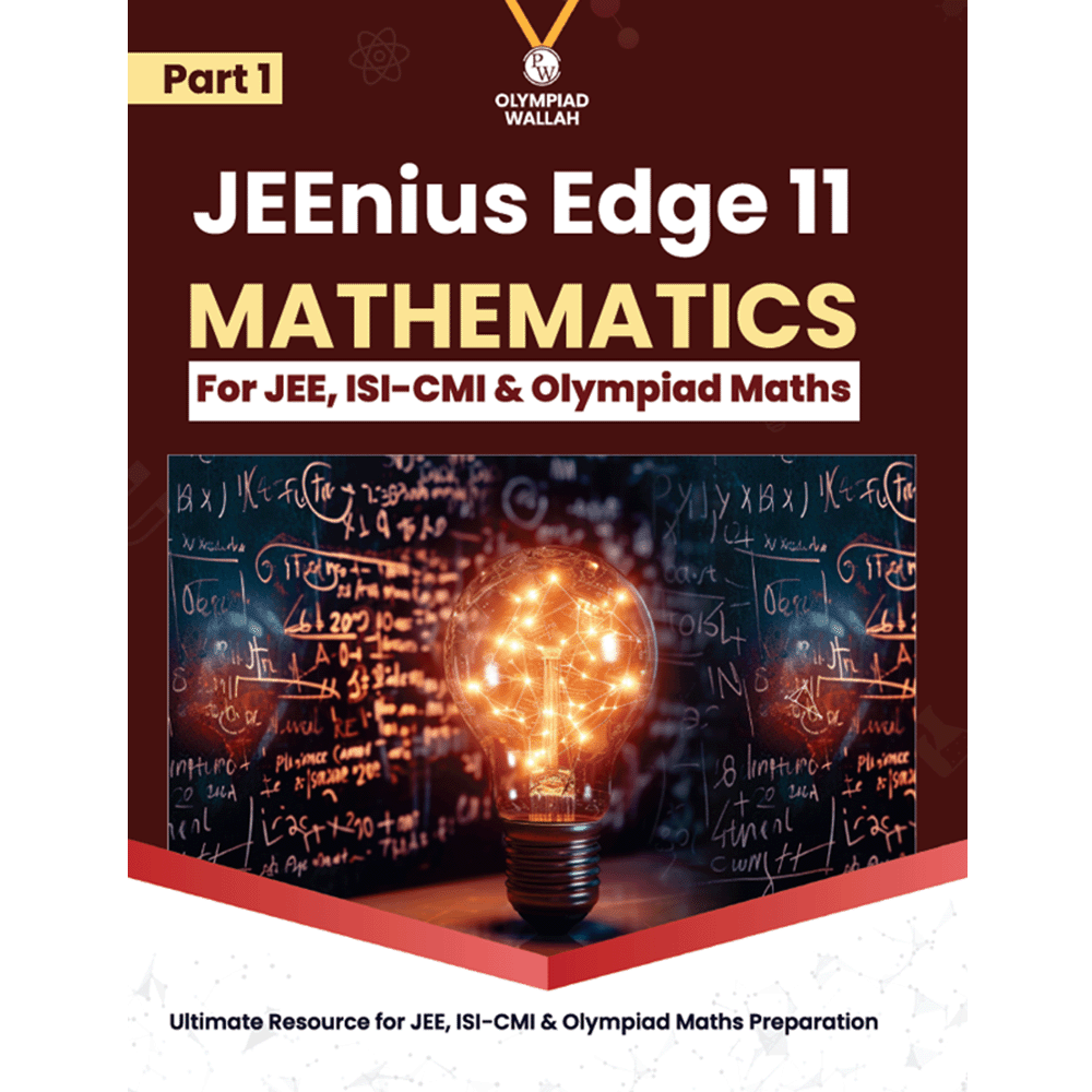 Olympiad Wallah JEEnius Edge 11 Mathematics (Part 1) For JEE, ISI-CMI & Olympiad Maths | Expert Crafted Content | Logical & Analytical Problem Sets