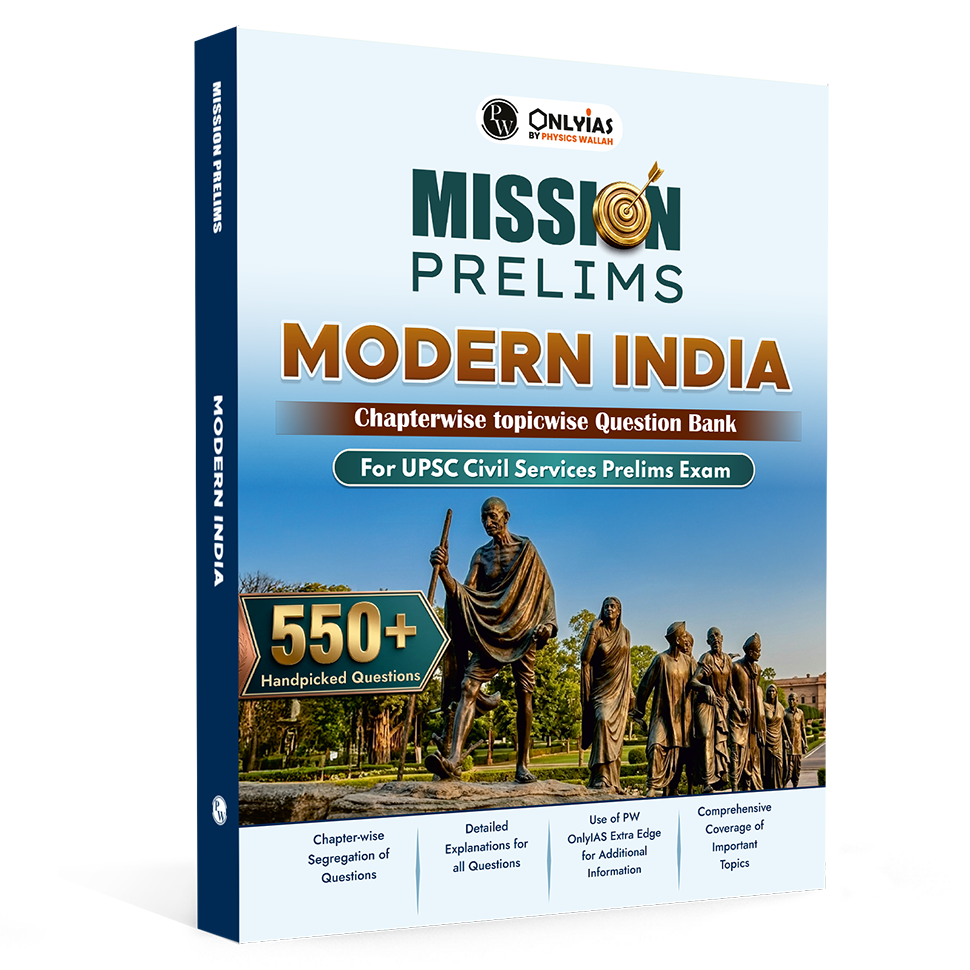PW UPSC Mission Prelims Modern India Question Bank Chapterwise Topicwise | 550+ Handpicked Questions & Important Topics Covered with Detailed Explanation