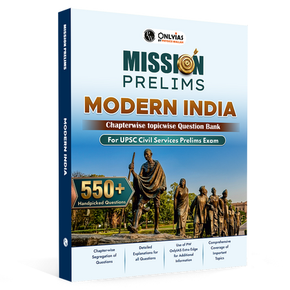 PW UPSC Mission Prelims Modern India Question Bank Chapterwise Topicwise | 550+ Handpicked Questions & Important Topics Covered with Detailed Explanation