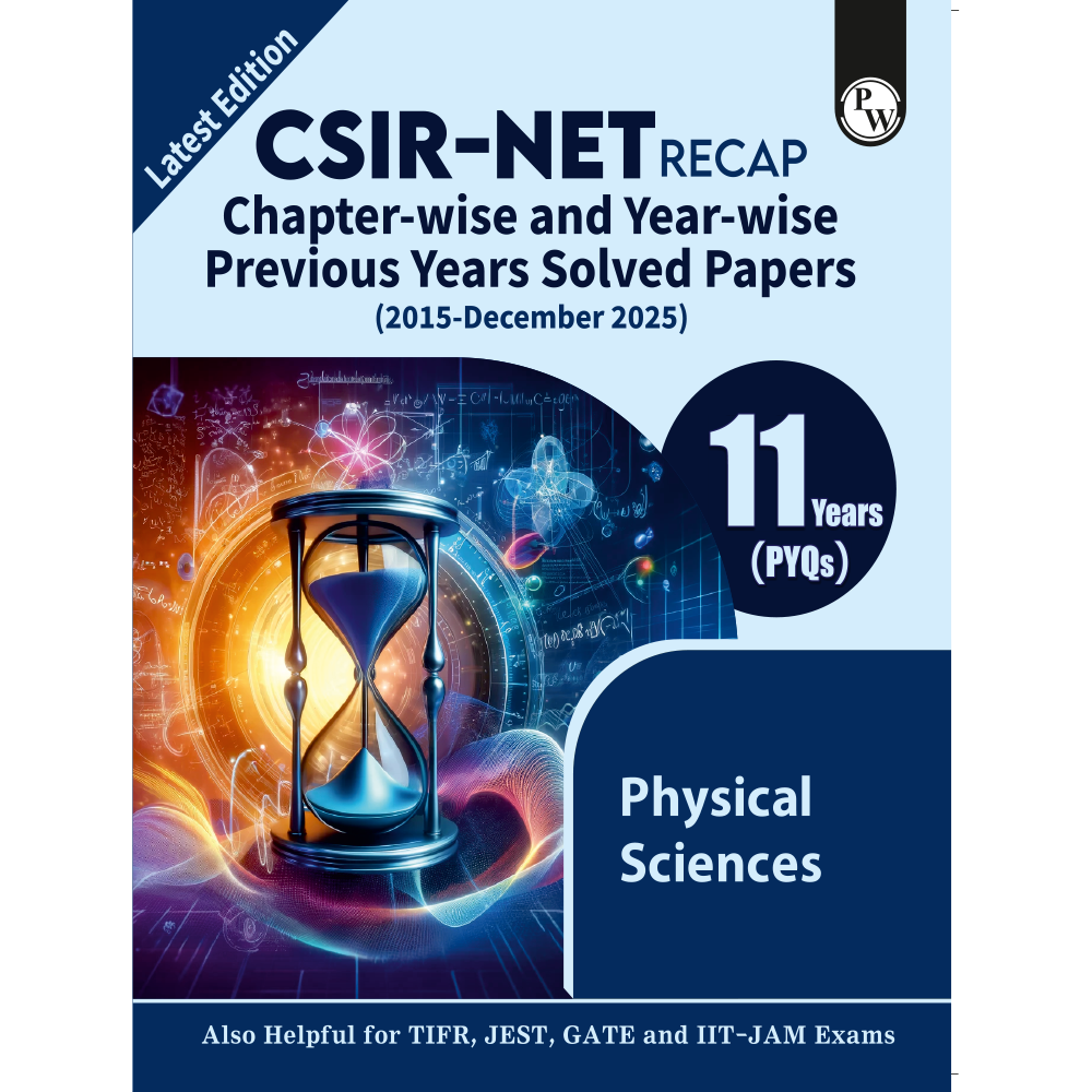 PW CSIR NET Recap Physical Sciences PYQ Chapterwise & Yearwise Previous 11 Years Solved Papers (2015-December 2025) | Latest December 2025 Paper Covered l For TIFR, JEST, GATE and IIT JAM Exams