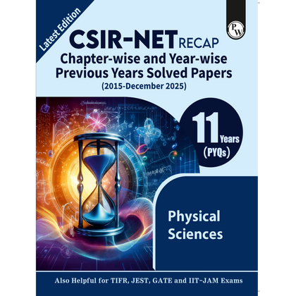 PW CSIR NET Recap Physical Sciences PYQ Chapterwise & Yearwise Previous 11 Years Solved Papers (2015-December 2025) | Latest December 2025 Paper Covered l For TIFR, JEST, GATE and IIT JAM Exams