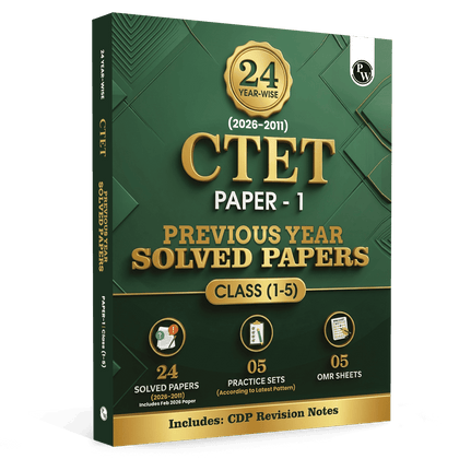 PW CTET Paper 1 PYQ (Class 1 – 5) 24 Previous Year Solved Papers 2026-2011 | Includes CDP Revision Notes | 5 Practice Sets | 5 OMR Sheets | PYQ Questions | English Edition