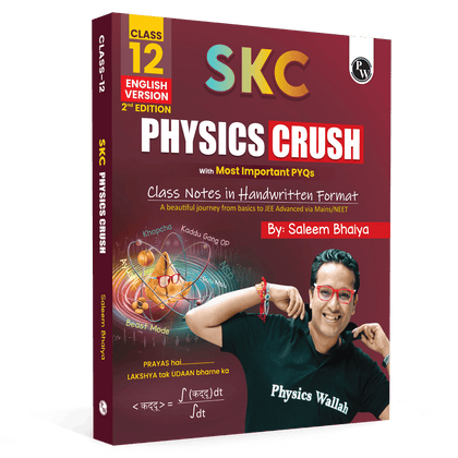 SKC Physics Crush Class 12 Handwritten Format Notes (Second Edition) By Saleem Sir For JEE and NEET Exams | English Medium From Basic to JEE Advanced via JEE/NEET