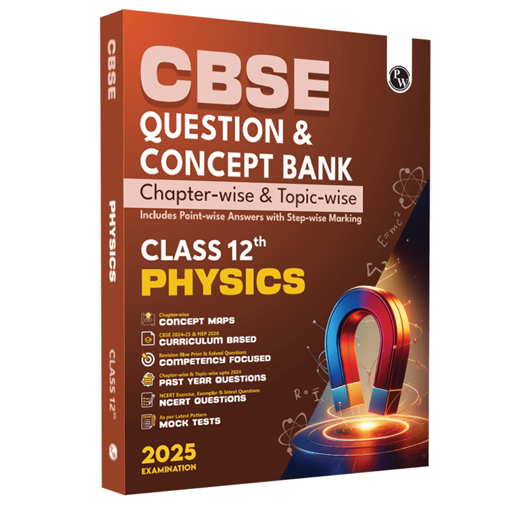 CBSE Question & Concept Bank (QCB) Class 12 Physics 2024 - 2025 Chapter-wise and Topic-wise Solved Questions