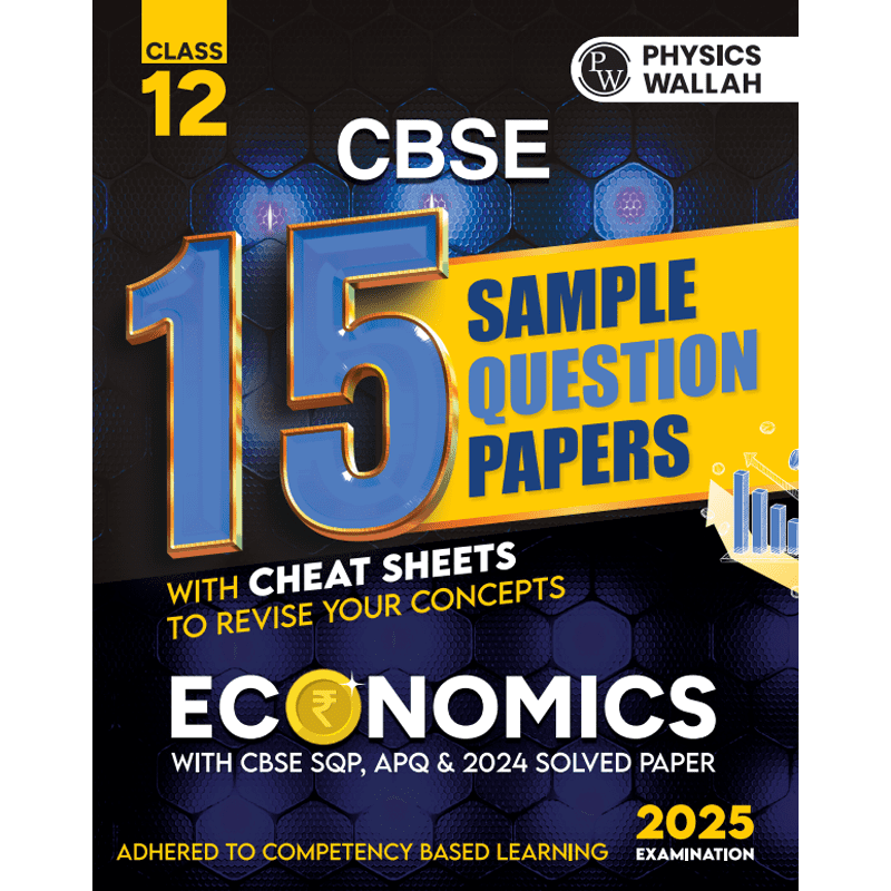 CBSE 15 Sample Question Papers Class 12 Economics for 2025 Exam | Competency-Based Learning | PYQ 2024 with Topper's Explanations, CBSE SQP & CBSE Practice Questions