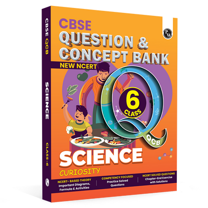 PW CBSE Class 6 New NCERT Science Curiosity Concept & Question Bank For 2026-27 Exam | NCERT Based Theory, Competency Focused Practice Questions, Chapter-End Exercise with Solutions