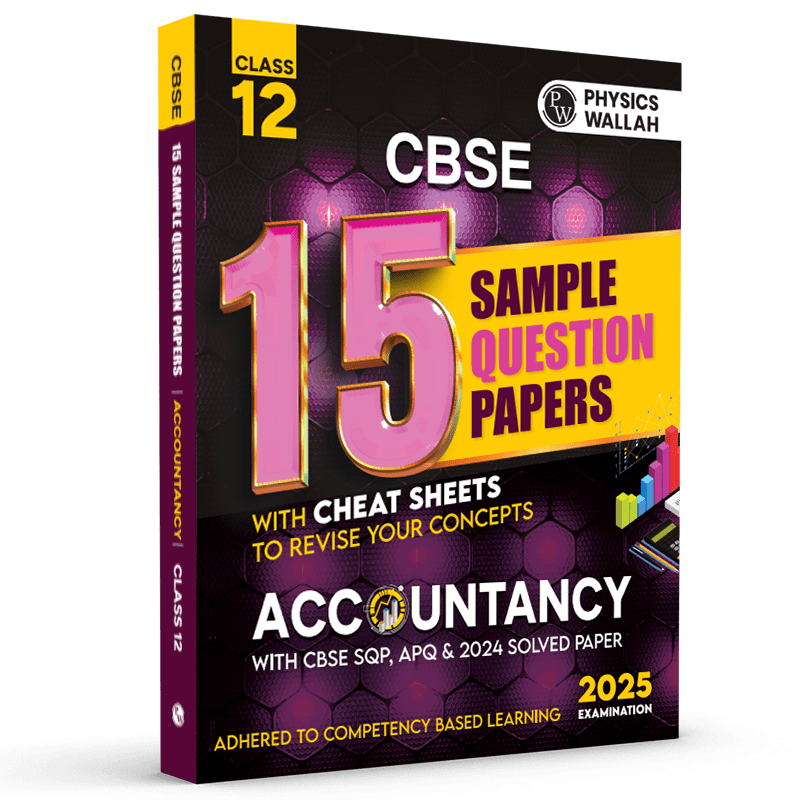 CBSE 15 Sample Question Papers Class 12 Accountancy for 2025 Exam | Competency-Based Learning | PYQ 2024 with Topper's Explanations, CBSE SQP & CBSE Practice Questions