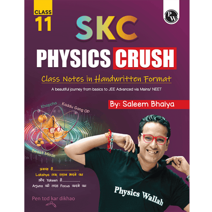 SKC Physics Crush Class 11 Handwritten Format Notes By Saleem Sir For JEE and NEET Exams | A Beautiful Journey From Basic to JEE Advanced via JEE/ NEET