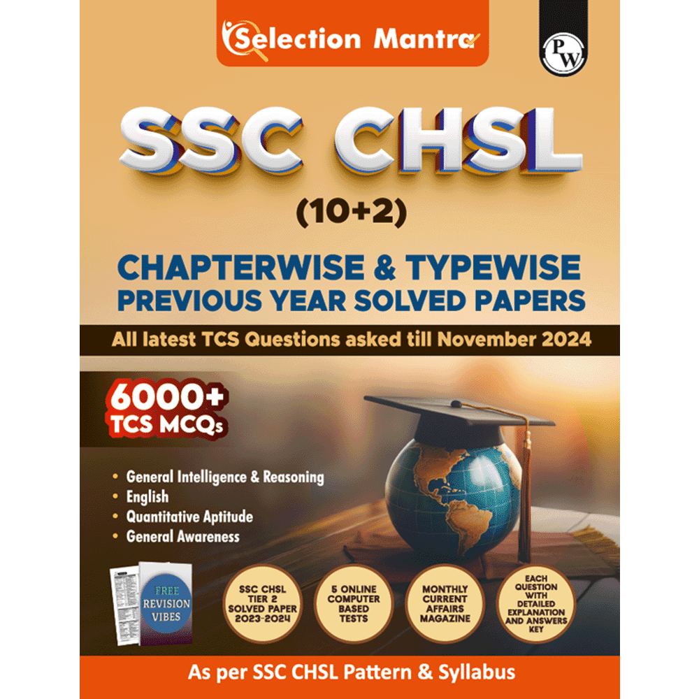 PW Selection Mantra For SSC CHSL Exam 2025 English Edition l Chapterwise and Typewise Previous Years Solved Papers Till 2024 with 5 Online CBT & Revision Vibes