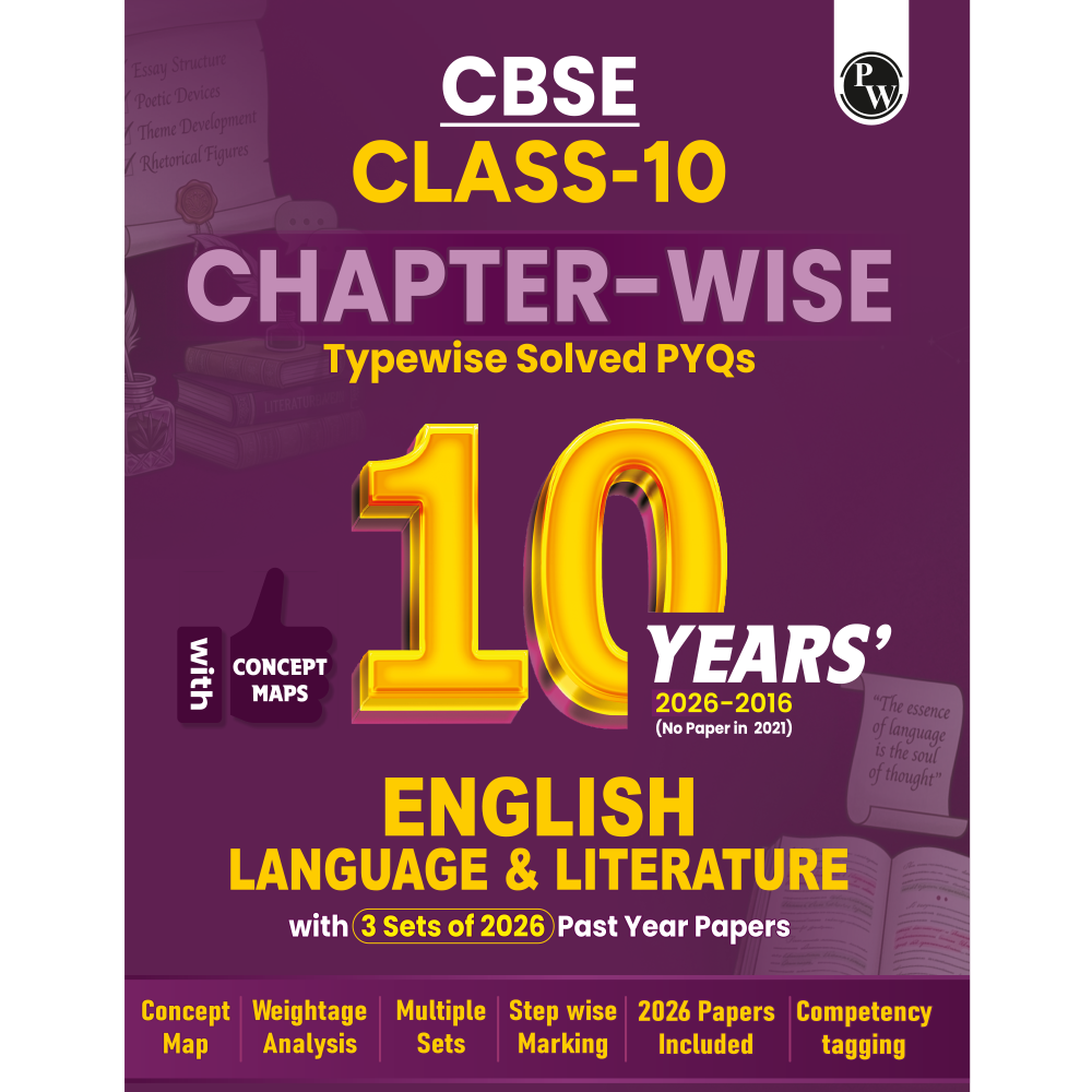 PW CBSE Class 10 English Language & Literature PYQ Chapter-wise, Topic-wise & Typewise 10 Years Solved PYQs (2026-2016) with 3 Multiple Sets of 2026 For 2027 Board Exams | Concept Maps, Competency Tagging