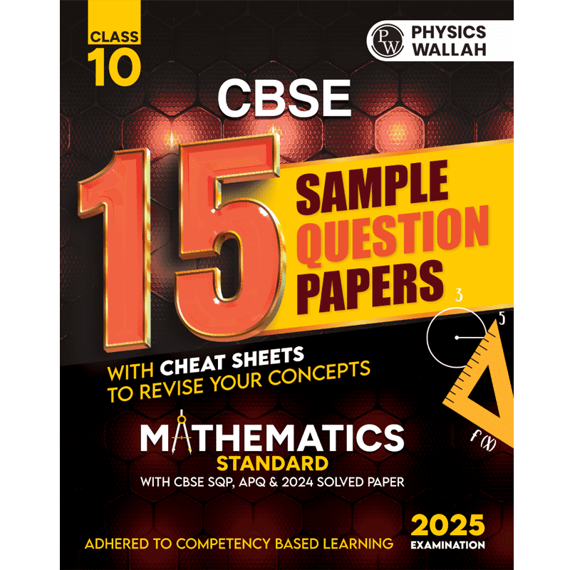 CBSE 15 Sample Question Papers Class 10 Mathematics (Standard) for 2025 Exam | Competency-Based Learning | PYQ 2024 with Topper's Explanations, CBSE SQP & CBSE Practice Questions